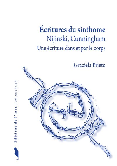 Écritures du sinthome Nijinski, Cunningham, Une écriture dans et par le corps